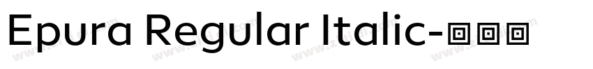 Epura Regular Italic字体转换 Epura Regular Italic字体转换